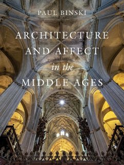 Architecture and Affect in the Middle Ages (eBook, ePUB) - Binski, Paul