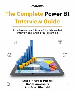 The Complete Power BI Interview Guide (eBook, ePUB) - Polanco, Sandielly Ortega; Aryalingam, Gogula; Alvi, Abu Bakar Nisar
