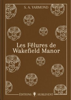 Les Fêlures de Wakefield Manor (eBook, ePUB) - S.A. Yarmond