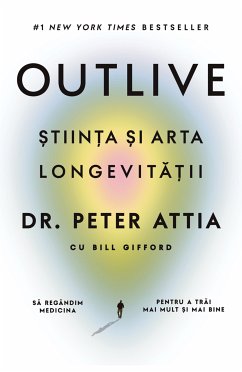 Outlive (eBook, ePUB) - Attia, Peter; Gifford, Bill