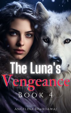 The Luna's Vengeance (eBook, ePUB) - Bhardawaj, Angelina