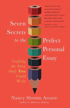 Seven Secrets to the Perfect Personal Essay (eBook, ePUB) - Aronie, Nancy Slonim