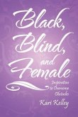 Black, Blind, and Female (eBook, ePUB) Black, Blind, and Female (eBook, ePUB)