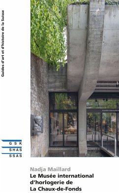 Le Musée international d’horlogerie de La Chaux-de-Fonds (eBook, ePUB) - Maillard, Nadja