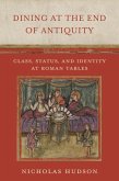 Dining at the End of Antiquity (eBook, ePUB)
