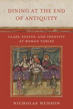 Dining at the End of Antiquity (eBook, ePUB) - Hudson, Nicholas