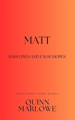 Matt: Bass Lines and False Hopes (Rock & Roll Nights, #5) (eBook, ePUB) - Marlowe, Quinn