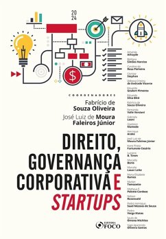 Direito, Governança Corporativa e Startups (eBook, ePUB) - Athayde, Amanda; Leoni, Gabriela; Mamede, Gladston; Arake, Henrique; Faleiros Júnior, José Luiz de Moura; Cesário, Kone Prieto Furtunato; Timm, Luciano B.; Borio, Marcello; Leite, Marcelo Lauar; Ramos, Maria Elisabete; Tomazette, Marlon; Narciso, Bárbara Simões; Cardoso, Matheus F. Poletto; Rosenvald, Nelson; Souza, Pedro Henrique Saad Messias de; Matos, Pedro Verga; Michiles, Saulo de Omena; Santos, Yago Aparecido Oliveira; Pinheiro, Caroline da Rosa; Stephan, Clarisse; Vicente, Débora Cr