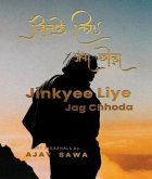 Jinkyee liye Jag Chhoda (eBook, ePUB) Jinkyee liye Jag Chhoda (eBook, ePUB)