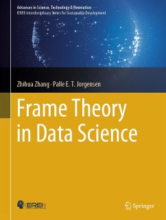 Frame Theory in Data Science (eBook, PDF) - Zhang, Zhihua; Jorgensen, Palle E. T.
