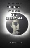 The Girl Who Is The Freedom (Traumatized stargazing, #3) (eBook, ePUB)