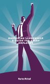 Mastering Leadership: A Guide for Every Employer (eBook, ePUB) Mastering Leadership: A Guide for Every Employer (eBook, ePUB)