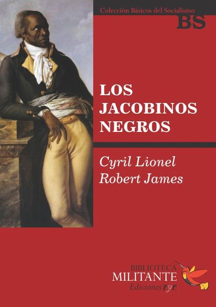 Los jacobinos negros (eBook, PDF) Los jacobinos negros (eBook, PDF)