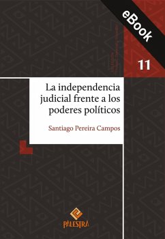 La independencia judicial frente a los poderes políticos (eBook, ePUB) - Pereira Campos, Santiago