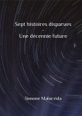 Sept histoires disparues - Une décennie future (eBook, ePUB)