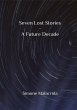 Seven Lost Stories - A Future Decade... - Bild 1
