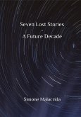 Seven Lost Stories - A Future Decade (eBook, ePUB)