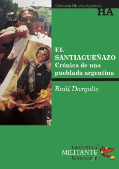 El Santiagueñazo (eBook, PDF) - Dargoltz, Raúl