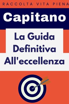 Cover La Guida Definitiva All'eccellenza (Raccolta Vita Piena, #8) (eBook, ePUB)