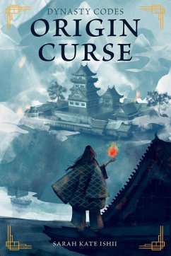 Origin Curse (Dynasty Codes, #1) (eBook, ePUB) - Ishii, Sarah Kate