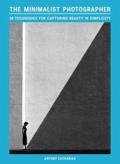 The Minimalist Photographer (eBook, ePUB) - Zacharias, Antony