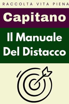 Il Manuale Del Distacco (Raccolta Vita Piena, #9) (eBook, ePUB) - Edizioni, Capitano