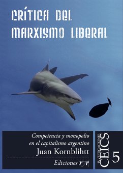 Crítica del marxismo liberal (eBook, PDF) - Kornblihtt, Juan