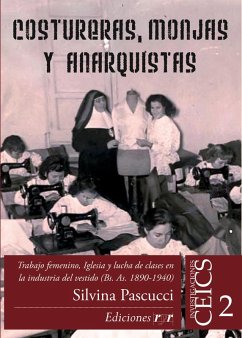 Costureras, monjas y anarquistas (eBook, PDF) - Pascucci, Silvina