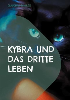 Kybra und das dritte Leben (eBook, ePUB) - Schulze, Claudia J.