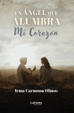 Un ángel que alumbra mi corazón (eBook, ePUB)