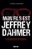 Mon fils est Jeffrey Dahmer (eBook, ePUB) Mon fils est Jeffrey Dahmer (eBook, ePUB)
