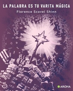 La palabra es tu varita mágica (eBook, ePUB) - Scovel Shinn, Florence