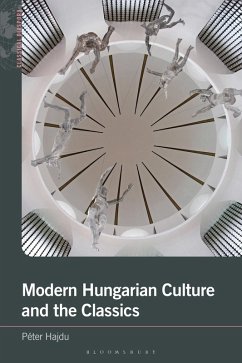 Modern Hungarian Culture and the Classics (eBook, PDF) - Hajdu, Péter