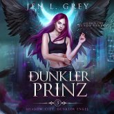 Dunkler Prinz -Shadow City: Dunkler Engel Band 3 - Fantasy Hörbuch (MP3-Download)