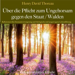 Henry David Thoreau: Über die Pflicht zum Ungehorsam gegen den Staat / Walden (MP3-Download) - Thoreau, Henry David