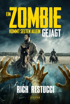 EIN ZOMBIE KOMMT SELTEN ALLEIN 3: GEJAGT (eBook, ePUB) - Restucci, Rich