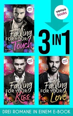 Falling For Your Touch & Falling For Your Kiss & Falling For Your Love (eBook, ePUB) - Tal, Mira