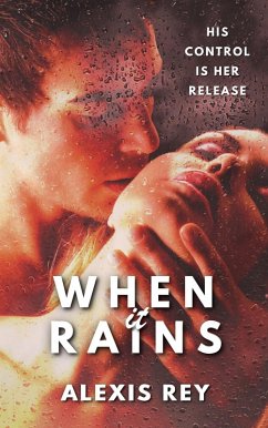 When It Rains (eBook, ePUB) - Rey, Alexis