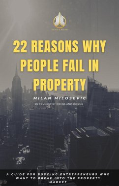 22 Reasons Why People Fail in Property (eBook, ePUB) - Milosevic, Milan