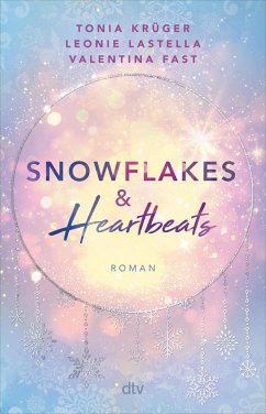 Snowflakes and Heartbeats (eBook, ePUB) - Krüger, Tonia; Lastella, Leonie; Fast, Valentina