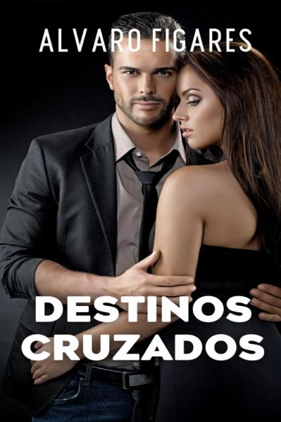 Destinos Cruzados (eBook, ePUB)