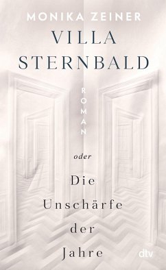Villa Sternbald oder Die Unschärfe der Jahre (eBook, ePUB) - Zeiner, Monika
