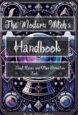 The Modern Witch's Handbook: Tarot, Runes, and Other Divination Tools (eBook, ePUB)