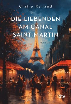 Die Liebenden am Canal Saint-Martin (eBook, ePUB) - Renaud, Claire