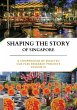 Shaping the Story of Singapore: A... - Bild 1
