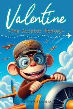 Valentine, The Aviator Monkey (Cuentos Infantiles) (eBook, ePUB) - Araselibooks