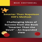 Smarter Than Napoleon Hill's Method: Challenging Ideas of Success from the Book &quote;Smarter Than the Devil&quote; (eBook, ePUB)