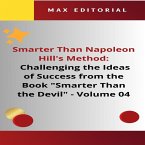 Smarter Than Napoleon Hill's Method: Challenging Ideas of Success from the Book &quote;Smarter Than the Devil&quote; - Volume 04 (eBook, ePUB)