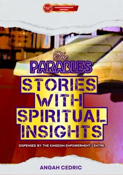 The Parables: Stories with Spiritual Insights (Kingdom Empowerment Resources) (eBook, ePUB) - Cedric, Angah