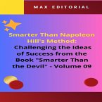 Smarter Than Napoleon Hill's Method: Challenging Ideas of Success from the Book &quote;Smarter Than the Devil&quote; - Volume 09 (eBook, ePUB)